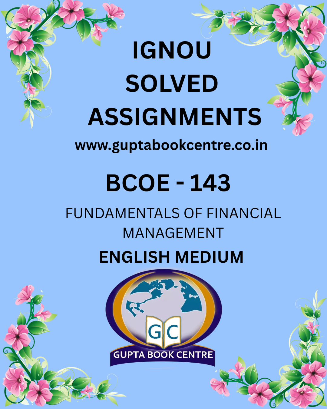 BCOE – 143 : FUNDAMENTALS OF FINANCIAL MANAGEMENT Solved Assignment 2025-26 in ENGLISH